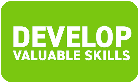 Develop Valuable Skills